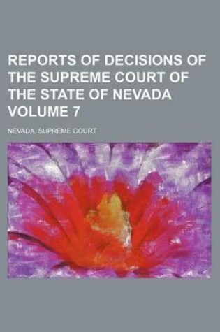 Cover of Reports of Decisions of the Supreme Court of the State of Nevada Volume 7