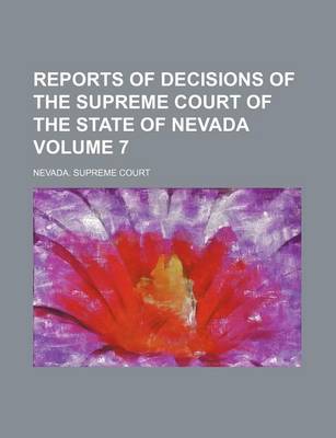 Book cover for Reports of Decisions of the Supreme Court of the State of Nevada Volume 7