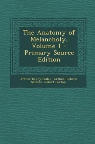 Cover of The Anatomy of Melancholy, Volume 1 - Primary Source Edition