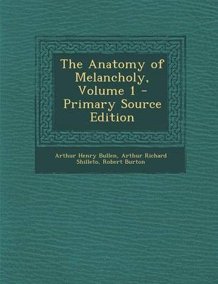 Book cover for The Anatomy of Melancholy, Volume 1 - Primary Source Edition