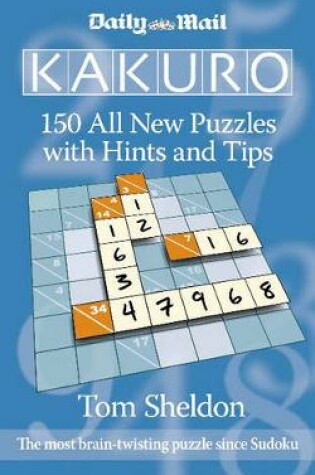 Cover of Daily Mail Kakuro: 150 All New Puzzles with Hints and Tips