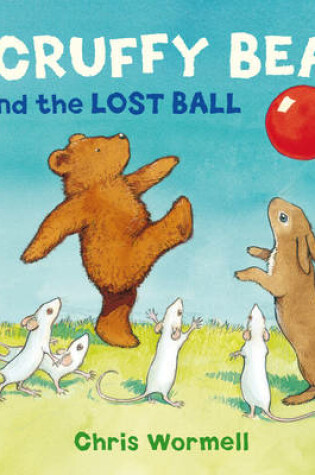 Cover of Scruffy Bear and the Lost Ball
