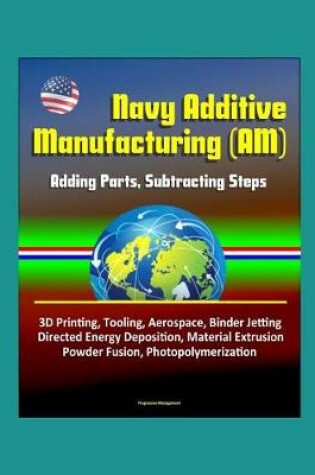 Cover of Navy Additive Manufacturing (AM)