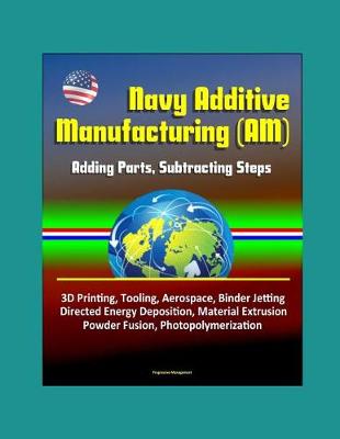 Book cover for Navy Additive Manufacturing (AM)