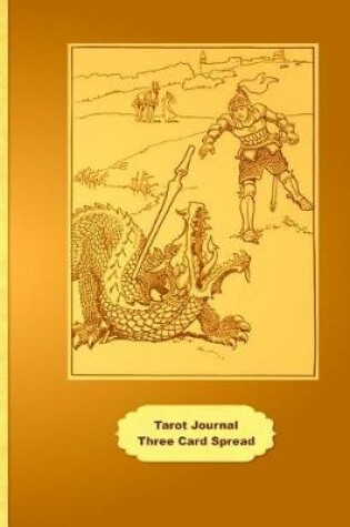 Cover of Tarot Journal Three Card Spread - Dragon Slayer - Burnished Gold