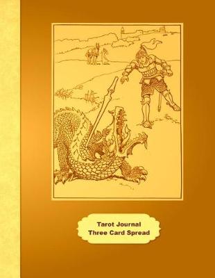 Book cover for Tarot Journal Three Card Spread - Dragon Slayer - Burnished Gold