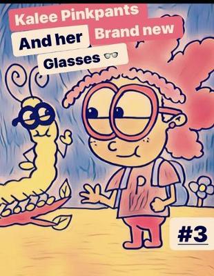 Book cover for Kalee Pinkpants and her brandnew glasses