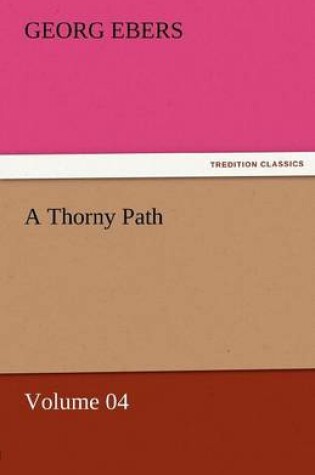 Cover of A Thorny Path - Volume 04