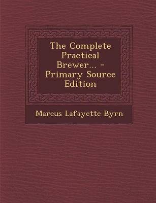 Book cover for The Complete Practical Brewer... - Primary Source Edition