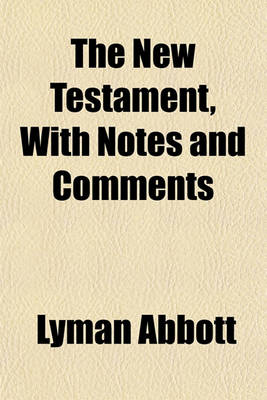 Book cover for The New Testament, with Notes and Comments