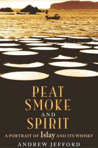 Cover of Peat, Smoke and Spirit