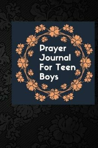 Cover of Prayer Journal For Teen Boys