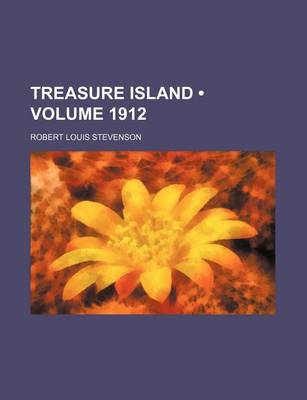 Book cover for Treasure Island (Volume 1912)