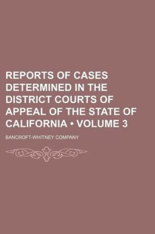 Cover of Reports of Cases Determined in the District Courts of Appeal of the State of California (Volume 3)