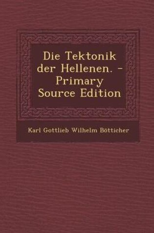 Cover of Die Tektonik Der Hellenen. - Primary Source Edition