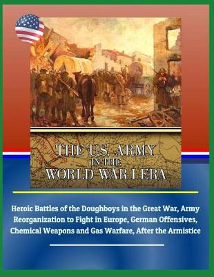 Book cover for The U.S. Army in the World War I Era