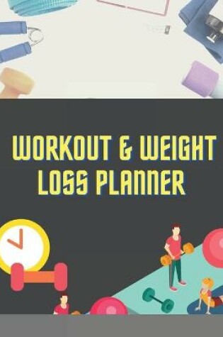 Cover of Workout and Weight Loss Planner