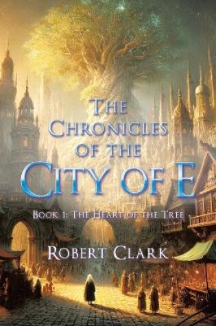 Cover of The Chronicles of the City of E