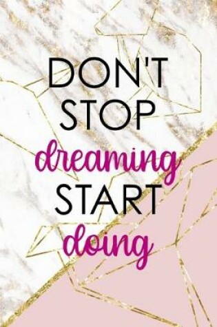 Cover of Don't Stop Dreaming Start Doing