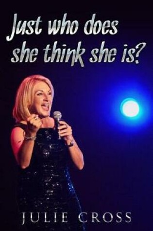 Cover of Just Who Does She Think She Is?