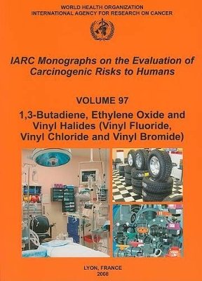 Book cover for Butadiene, Ethylene Oxide and Vinyl Halides (vinyl Fluoride, Vinyl Chloride and Vinyl Bromide)