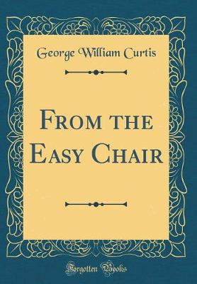 Book cover for From the Easy Chair (Classic Reprint)
