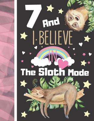 Book cover for 7 And I Believe In The Sloth Mode