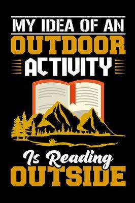 Book cover for My idea of an outdoor activity is reading outside