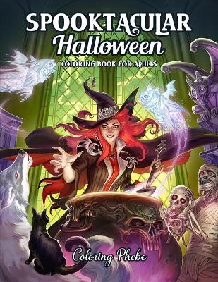 Book cover for Spooktacular Halloween Coloring Book for Adults