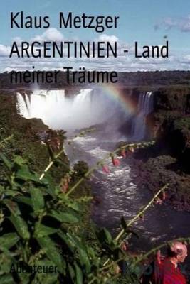 Book cover for Argentinien - Land Meiner Tr ume