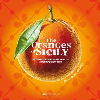 Book cover for The Oranges of Sicily: A Culinary History of the World's Most Important Fruit + 30 Curious Recipes