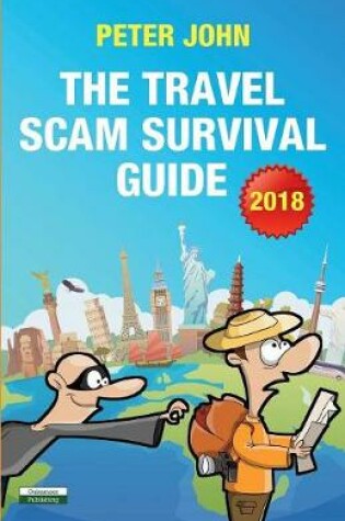Cover of The Travel Scam Survival Guide [2018 Edition]