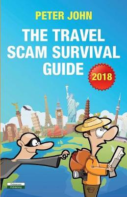 Book cover for The Travel Scam Survival Guide [2018 Edition]