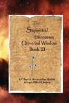 Book cover for The Sapiential Discourses Universal Wisdom, Book III