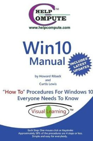 Cover of Win10 Manual "How To" Procedures For Windows 10 Everyone Needs To Know