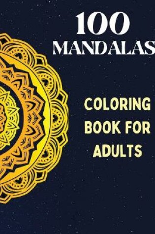 Cover of 100 Mandalas, Coloring Book for Adults