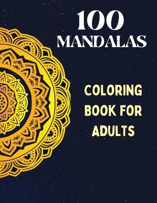 Book cover for 100 Mandalas, Coloring Book for Adults