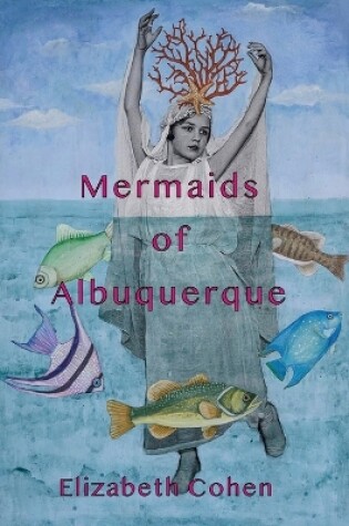 Cover of Mermaids of Albuquerque