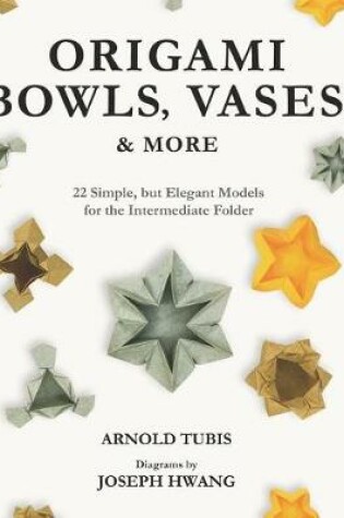 Cover of Origami Bowls, Vases, and More