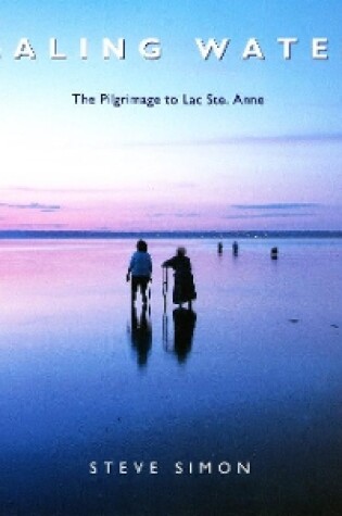 Cover of Healing Waters: the Pilgrimage to Lac Ste. Anne