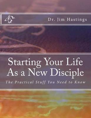 Book cover for Starting Your Life As a New Disciple