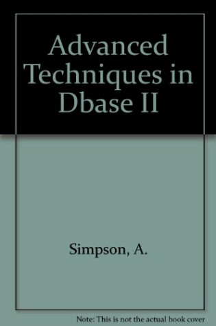 Cover of Advanced Techniques in Dbase II