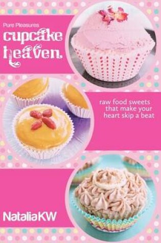 Cover of Pure Pleasures Cupcake Heaven