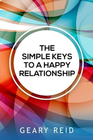 Cover of The Simple Keys to a Happy Relationship