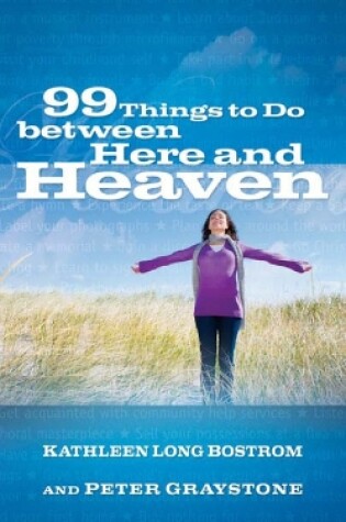 Cover of 99 Things to Do between Here and Heaven