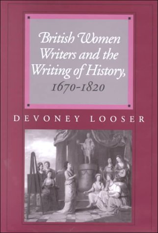 Book cover for British Women Writers and the Writing of History, 1670-1820