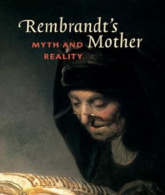 Book cover for Rembrandt's Mother: Myth & Reality