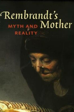 Cover of Rembrandt's Mother: Myth & Reality