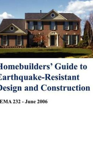 Cover of Homebuilders' Guide to Earthquake-Resistant Design and Construction (Fema 232 - June 2006)