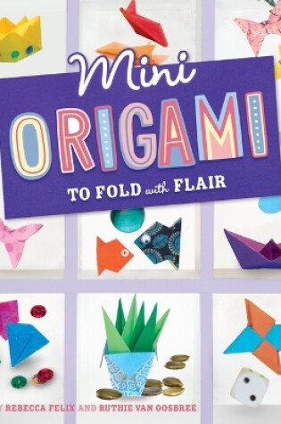 Cover of Mini Origami to Fold with Flair